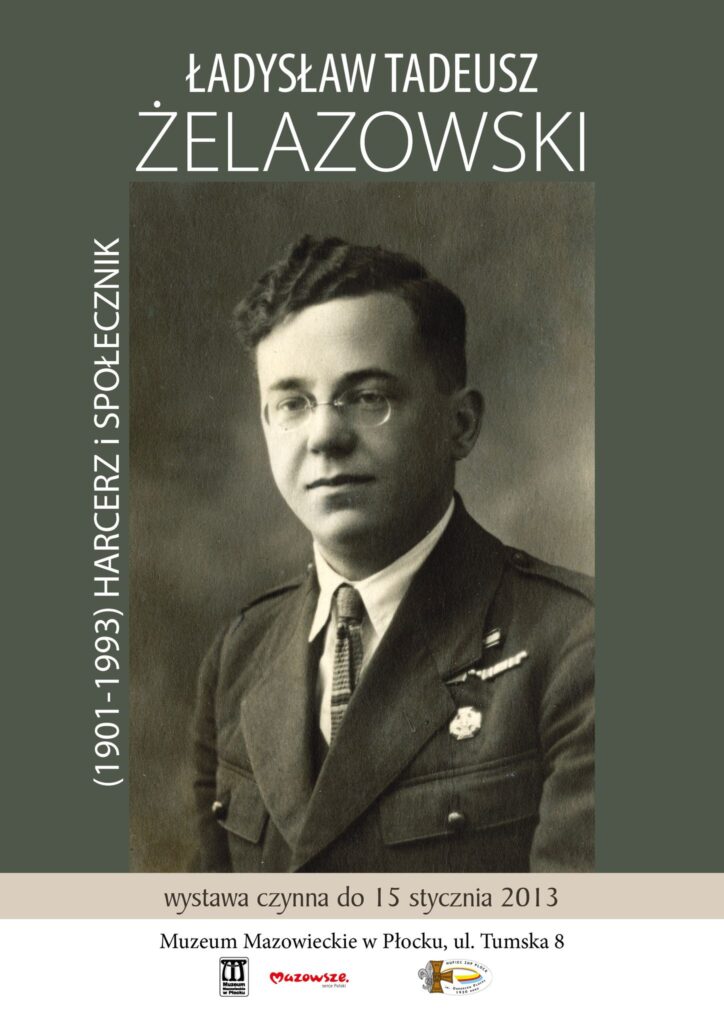 Plakat wystawy, na zielonym tle portretowa fotografia archiwalna Ładysława Żlelazowskiego, ma on na sobie żołnierski mundur, jest w młodym wieku, ma ciemne włosy i okulary. Nad fotografią napis - Ładysław Tadeusz Żelazowski,  